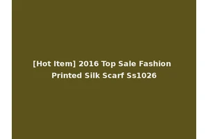 [Hot Item] 2016 Top Sale Fashion Printed Silk Scarf Ss1026