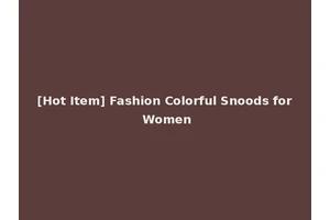 [Hot Item] Fashion Colorful Snoods for Women