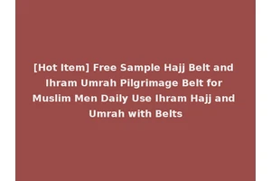[Hot Item] Free Sample Hajj Belt and Ihram Umrah Pilgrimage Belt for Muslim Men Daily Use Ihram Hajj and Umrah with Belts