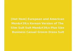 [Hot Item] European and American Men's Korean Version of The Slim Suit Suit Men's Plus Size Business Casual Groom Dress Suit