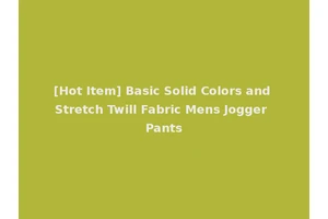 [Hot Item] Basic Solid Colors and Stretch Twill Fabric Mens Jogger Pants