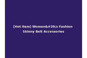[Hot Item] Women's Fashion Skinny Belt Accessories