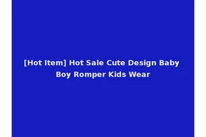 [Hot Item] Hot Sale Cute Design Baby Boy Romper Kids Wear