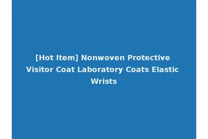 [Hot Item] Nonwoven Protective Visitor Coat Laboratory Coats Elastic Wrists