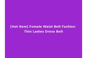 [Hot Item] Female Waist Belt Fashion Thin Ladies Dress Belt