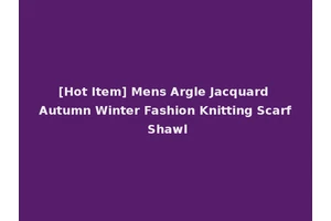[Hot Item] Mens Argle Jacquard Autumn Winter Fashion Knitting Scarf Shawl