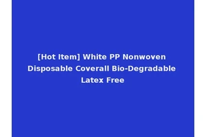 [Hot Item] White PP Nonwoven Disposable Coverall Bio-Degradable Latex Free