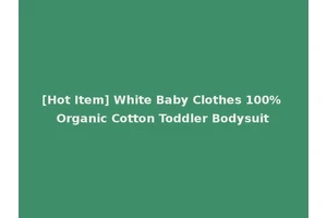 [Hot Item] White Baby Clothes 100% Organic Cotton Toddler Bodysuit