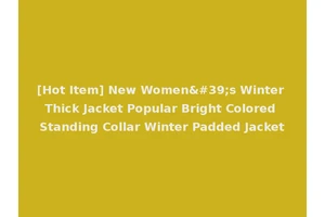 [Hot Item] New Women's Winter Thick Jacket Popular Bright Colored Standing Collar Winter Padded Jacket