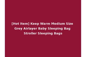 [Hot Item] Keep Warm Medium Size Grey Airlayer Baby Sleeping Bag Stroller Sleeping Bags