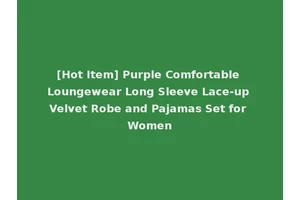 [Hot Item] Purple Comfortable Loungewear Long Sleeve Lace-up Velvet Robe and Pajamas Set for Women