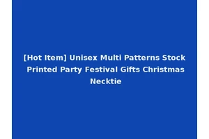 [Hot Item] Unisex Multi Patterns Stock Printed Party Festival Gifts Christmas Necktie
