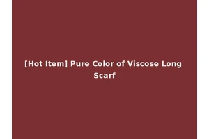 [Hot Item] Pure Color of Viscose Long Scarf