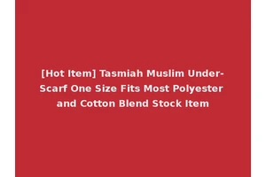 [Hot Item] Tasmiah Muslim Under-Scarf One Size Fits Most Polyester and Cotton Blend Stock Item