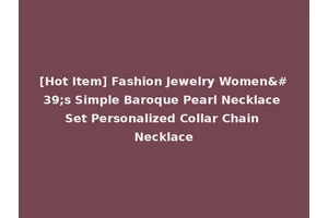 [Hot Item] Fashion Jewelry Women's Simple Baroque Pearl Necklace Set Personalized Collar Chain Necklace
