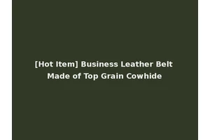 [Hot Item] Business Leather Belt Made of Top Grain Cowhide