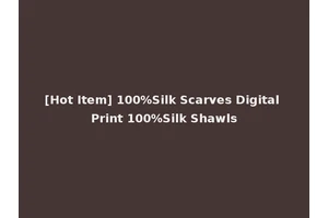 [Hot Item] 100%Silk Scarves Digital Print 100%Silk Shawls