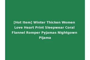 [Hot Item] Winter Thicken Women Love Heart Print Sleepwear Coral Flannel Romper Pyjamas Nightgown Pijama