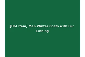[Hot Item] Men Winter Coats with Fur Linning