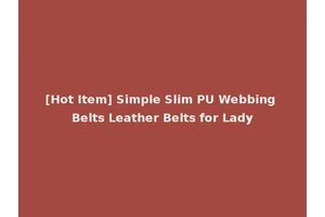 [Hot Item] Simple Slim PU Webbing Belts Leather Belts for Lady