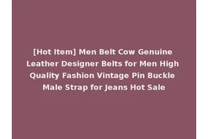 [Hot Item] Men Belt Cow Genuine Leather Designer Belts for Men High Quality Fashion Vintage Pin Buckle Male Strap for Jeans Hot Sale