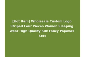 [Hot Item] Wholesale Custom Logo Striped Four Pieces Women Sleeping Wear High Quality Silk Fancy Pajamas Sets