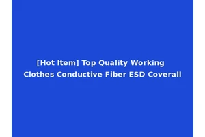 [Hot Item] Top Quality Working Clothes Conductive Fiber ESD Coverall