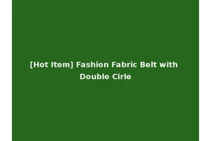 [Hot Item] Fashion Fabric Belt with Double Cirle