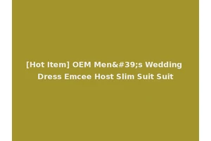 [Hot Item] OEM Men's Wedding Dress Emcee Host Slim Suit Suit