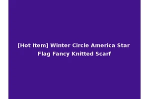 [Hot Item] Winter Circle America Star Flag Fancy Knitted Scarf