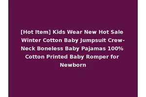 [Hot Item] Kids Wear New Hot Sale Winter Cotton Baby Jumpsuit Crew-Neck Boneless Baby Pajamas 100% Cotton Printed Baby Romper for Newborn