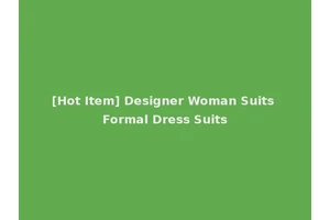 [Hot Item] Designer Woman Suits Formal Dress Suits