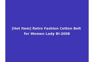 [Hot Item] Retro Fashion Cotton Belt for Women Lady Bl-2008