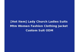 [Hot Item] Lady Church Ladies Suits Mtm Women Fashion Clothing Jacket Custom Suit ODM