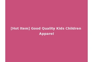 [Hot Item] Good Quality Kids Children Apparel