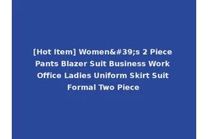 [Hot Item] Women's 2 Piece Pants Blazer Suit Business Work Office Ladies Uniform Skirt Suit Formal Two Piece