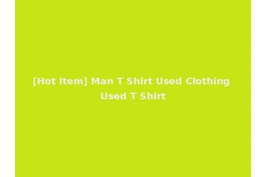 [Hot Item] Man T Shirt Used Clothing Used T Shirt