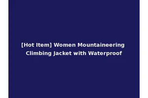 [Hot Item] Women Mountaineering Climbing Jacket with Waterproof