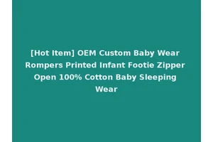 [Hot Item] OEM Custom Baby Wear Rompers Printed Infant Footie Zipper Open 100% Cotton Baby Sleeping Wear