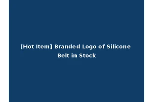 [Hot Item] Branded Logo of Silicone Belt in Stock