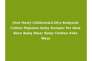 [Hot Item] Children's Bodysuit Cotton Pajamas Baby Romper for New Born Baby Wear Baby Clothes Kids Wear
