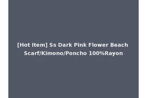 [Hot Item] Ss Dark Pink Flower Beach Scarf/Kimono/Poncho 100%Rayon