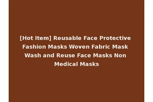[Hot Item] Reusable Face Protective Fashion Masks Woven Fabric Mask Wash and Reuse Face Masks Non Medical Masks