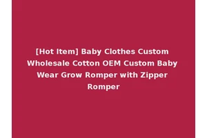 [Hot Item] Baby Clothes Custom Wholesale Cotton OEM Custom Baby Wear Grow Romper with Zipper Romper