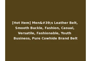[Hot Item] Men's Leather Belt, Smooth Buckle, Fashion, Casual, Versatile, Fashionable, Youth Business, Pure Cowhide Brand Belt