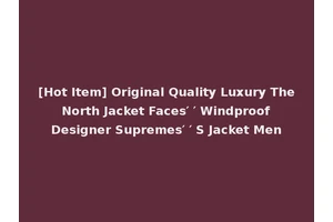 [Hot Item] Original Quality Luxury The North Jacket Faces′ ′ Windproof Designer Supremes′ ′ S Jacket Men