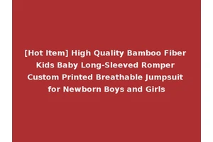 [Hot Item] High Quality Bamboo Fiber Kids Baby Long-Sleeved Romper Custom Printed Breathable Jumpsuit for Newborn Boys and Girls