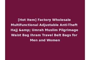 [Hot Item] Factory Wholesale Multifunctional Adjustable Anti-Theft Hajj &amp; Umrah Muslim Pilgrimage Waist Bag Ihram Travel Belt Bags for Men and Women