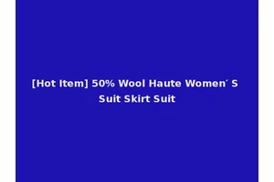[Hot Item] 50% Wool Haute Women′ S Suit Skirt Suit