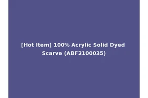 [Hot Item] 100% Acrylic Solid Dyed Scarve (ABF2100035)